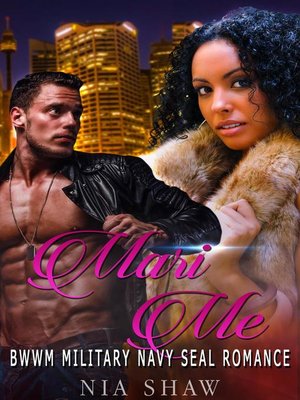 cover image of Mari Me--BWWM Military Navy SEAL Romance